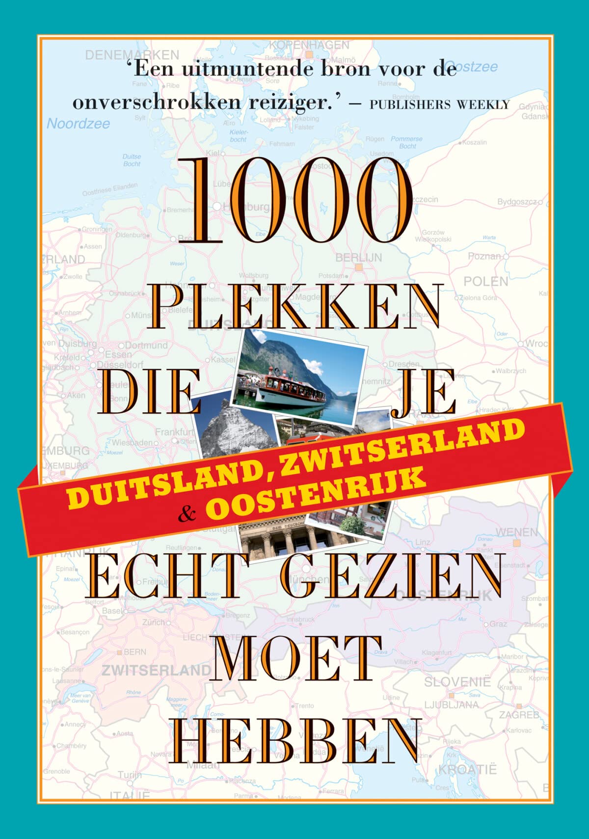 1000 plekken die je echt gezien moet hebben - Duitsland, Zwitserland en Oostenrijk book