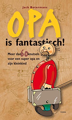 Opa is fantastisch!: meer dan 60 knutsels voor superopa en zijn kleinkind book