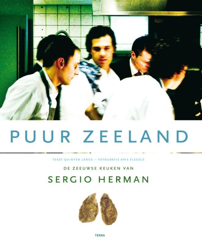 Puur Zeeland: de Zeeuwse keuken van Sergio Herman book