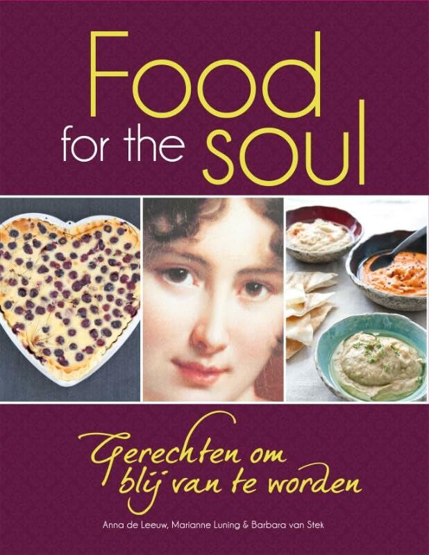 Food for the soul: gerechten om blij van te worden book