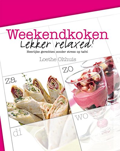 Weekendkoken - Lekker relaxed!: Heerlijke gerechten zonder stress op tafel book