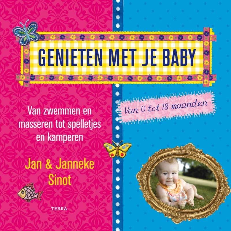 Genieten met je baby: Van zwemmen en masseren tot spelletjes en kamperen Parents & Children
