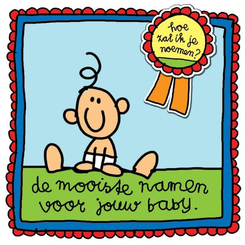Hoe zal ik je noemen ? / druk 1: de mooiste namen voor jouw baby: de mooiste namen voor je baby Parents & Children
