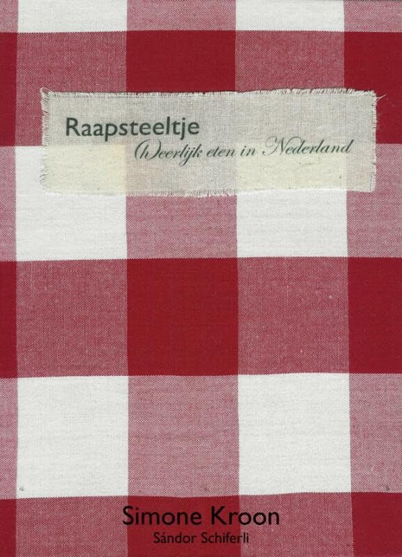 Raapsteeltje: (H)eerlijk eten in Nederland book