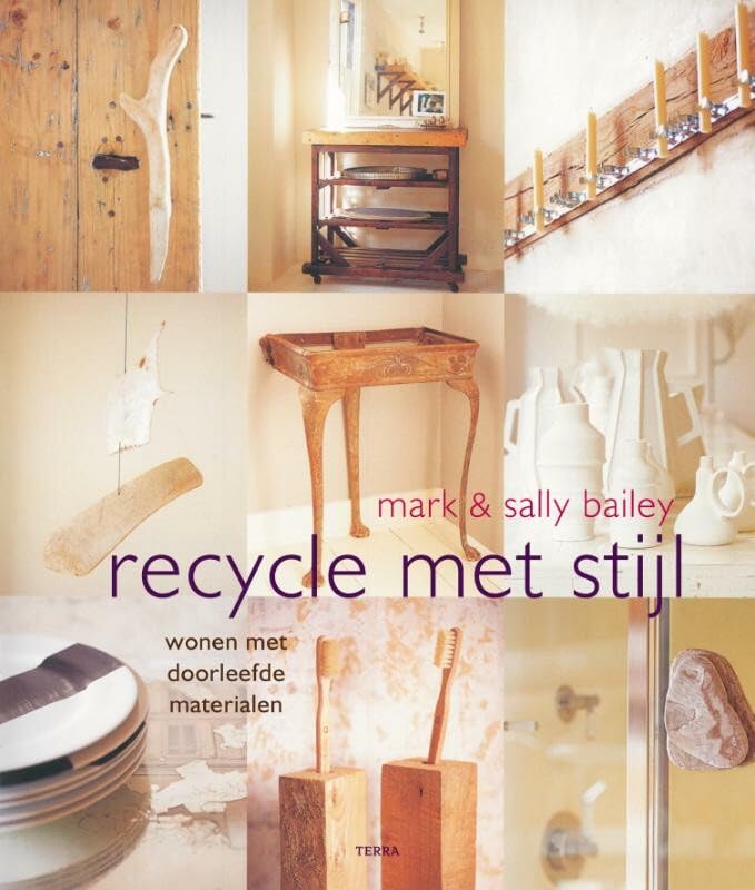 Recycle met stijl: wonen met doorleefde materialen book