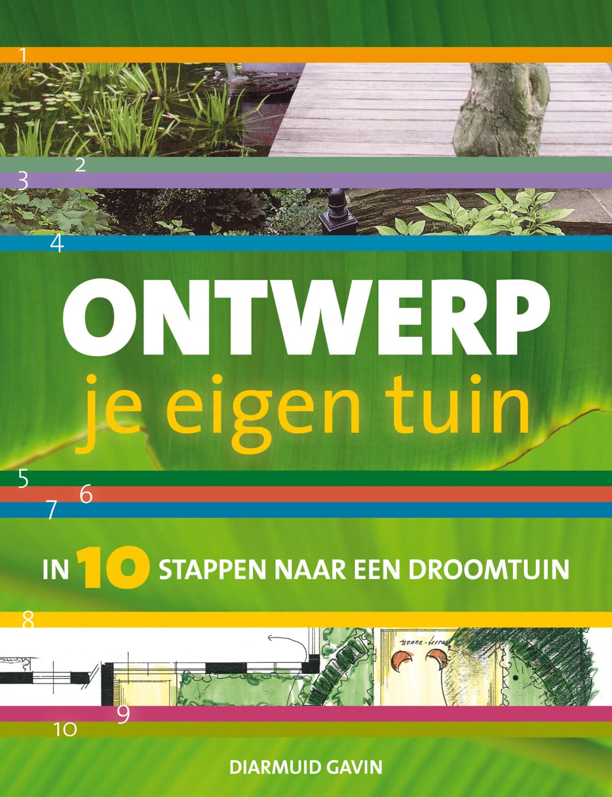 Ontwerp je eigen tuin: In 10 stappen naar een droomtuin book