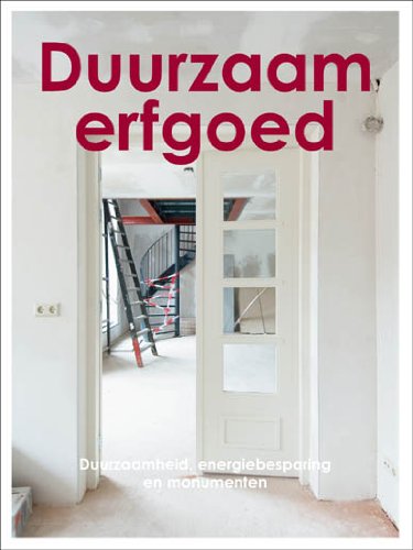 Duurzaam erfgoed: Duurzaam en energievriendelijk beheer van monumenten book