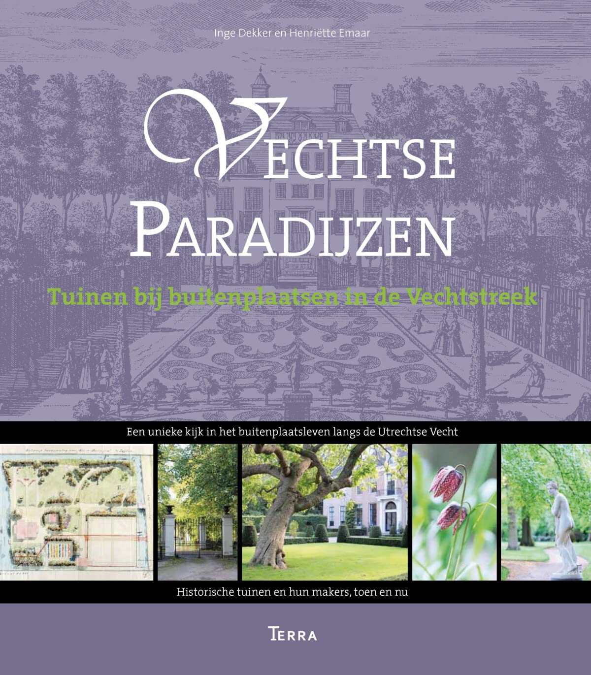 Vechtse paradijzen: Tuinen bij buitenplaatsen in de Vechtstreek book