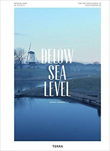 Below Sea Level The Netherlands in Photographs/Nederland in foto´s Travel