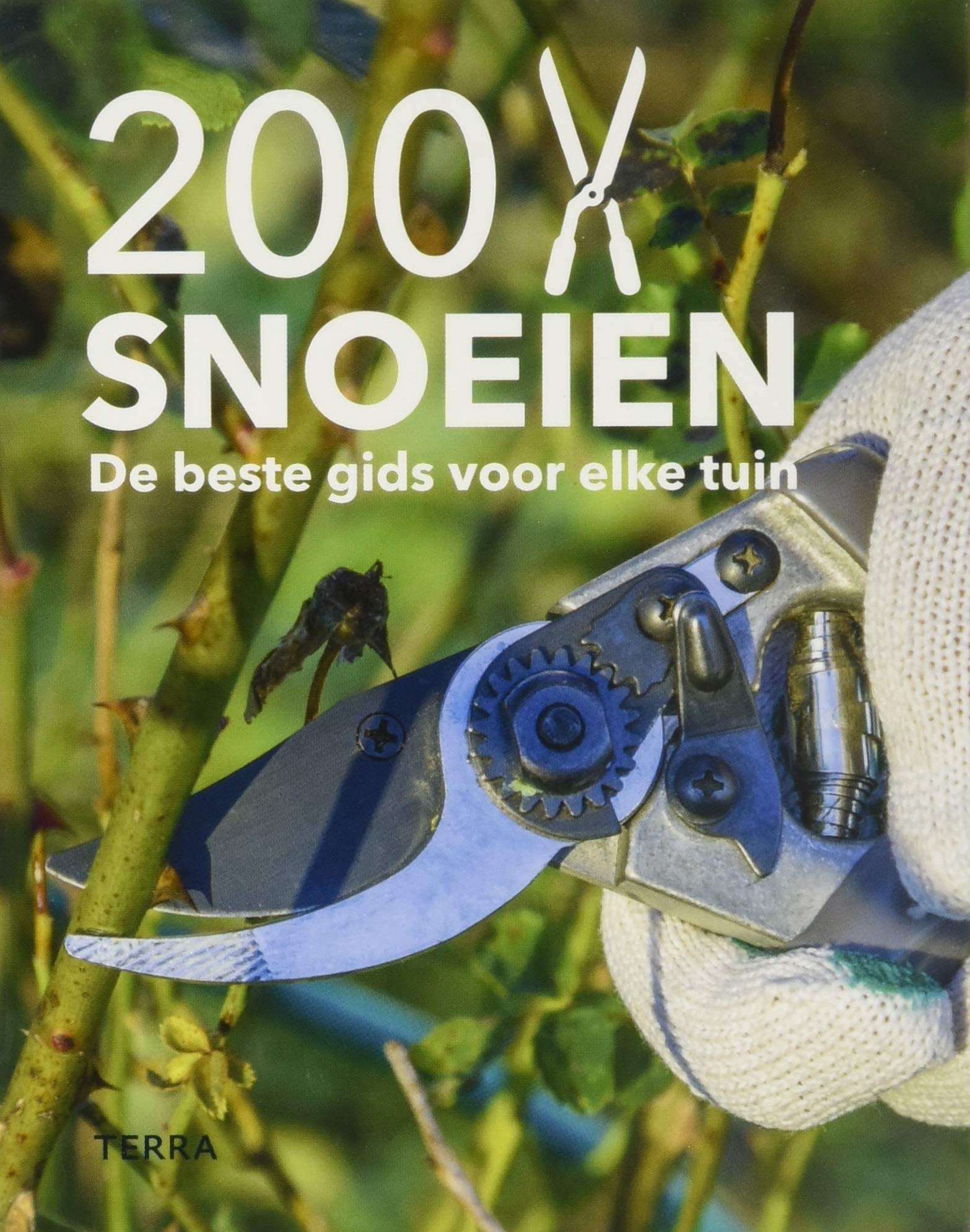 200 x snoeien: de beste gids voor elke tuin book