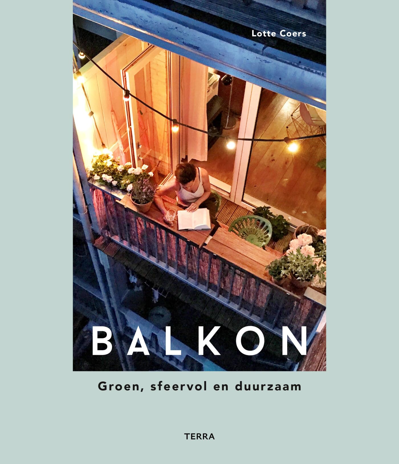 Balkon: groen, sfeervol en duurzaam book