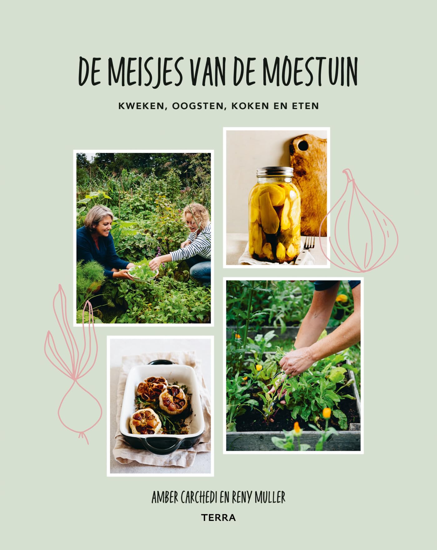 De meisjes van de moestuin: kweken, oogsten, koken en eten book