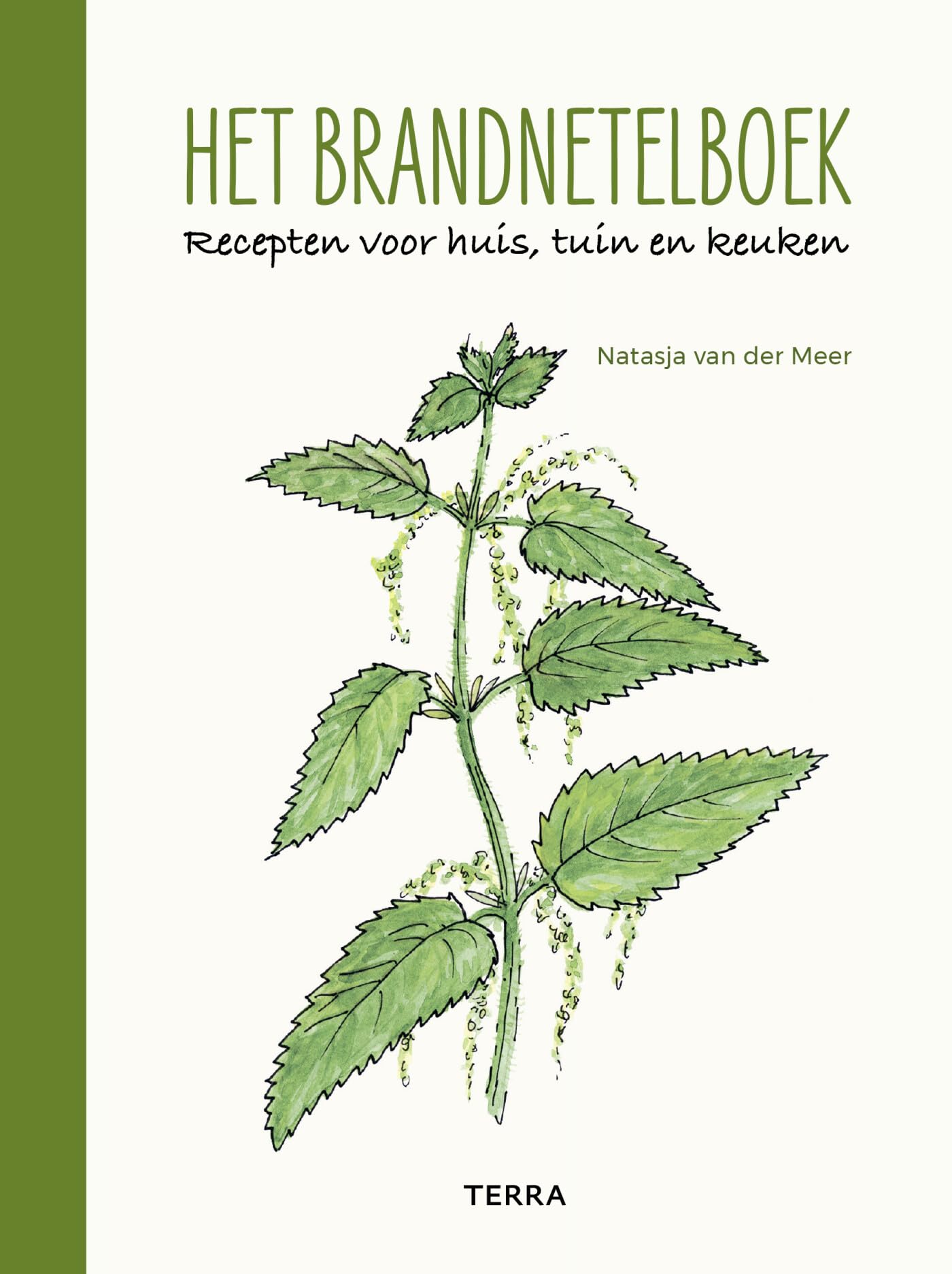 Het brandnetelboek: recepten voor huis, tuin en keuken Cooking & Enjoying