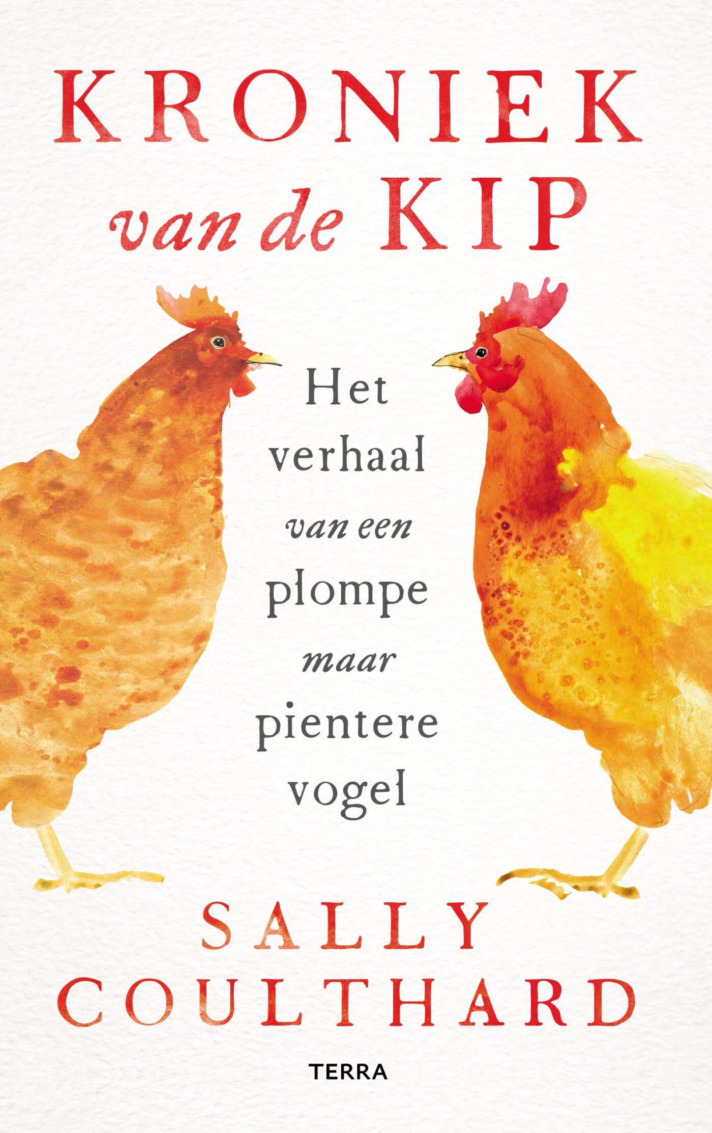 Kroniek van de kip: het verhaal van een plompe maar pientere vogel Books
