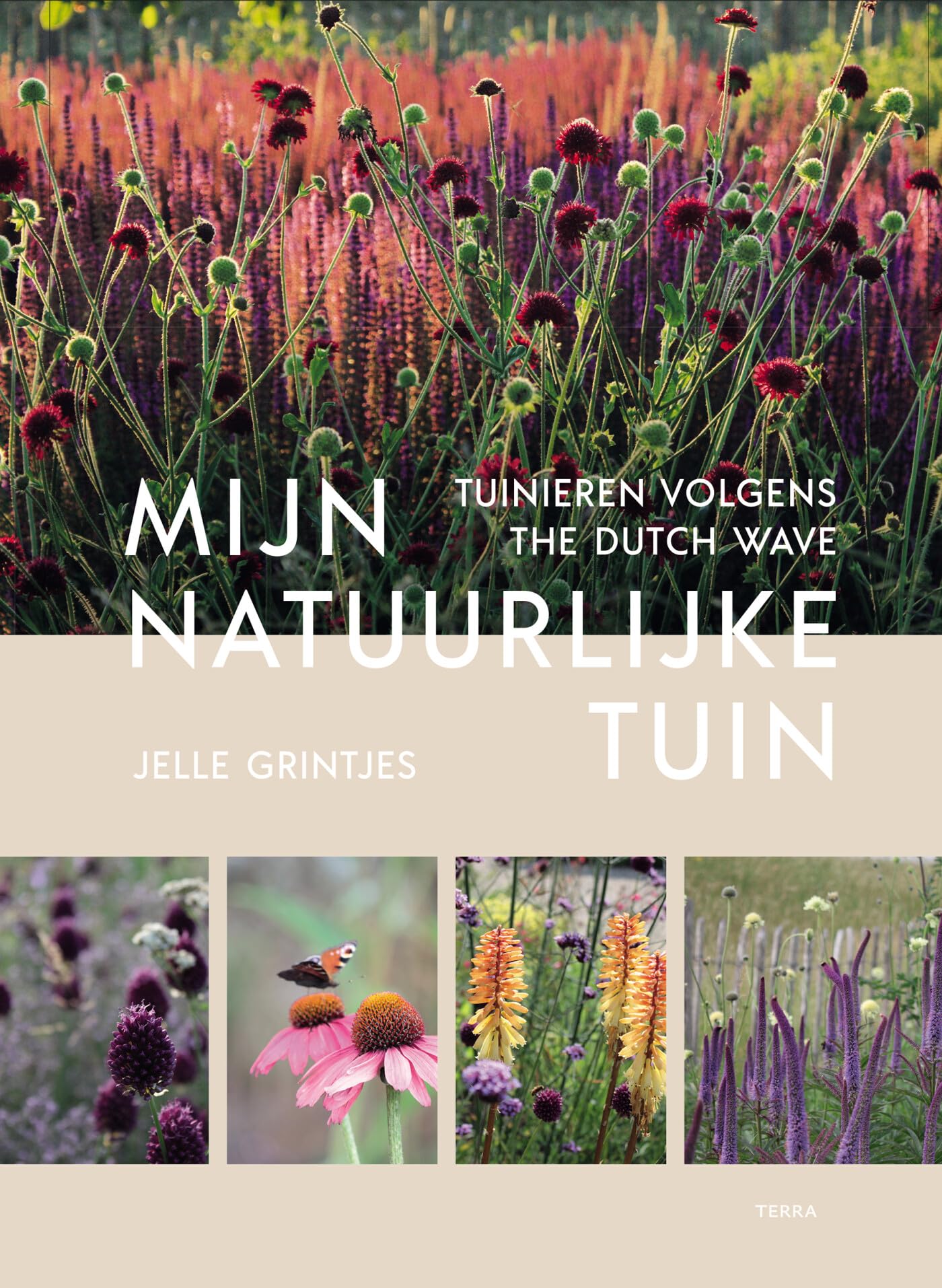 Mijn natuurlijke tuin: tuinieren volgens The Dutch Wave Garden & Plants