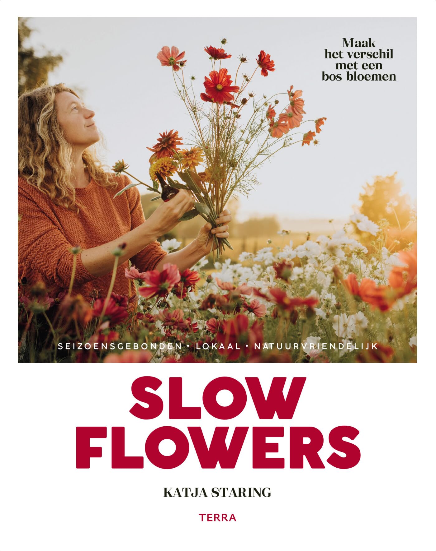 Slow flowers: seizoensgebonden, lokaal, natuurvriendelijk book