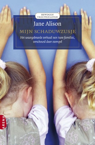 Mijn schaduwzusje: het waargebeurde verhaal van twee families, verscheurd door overspel book