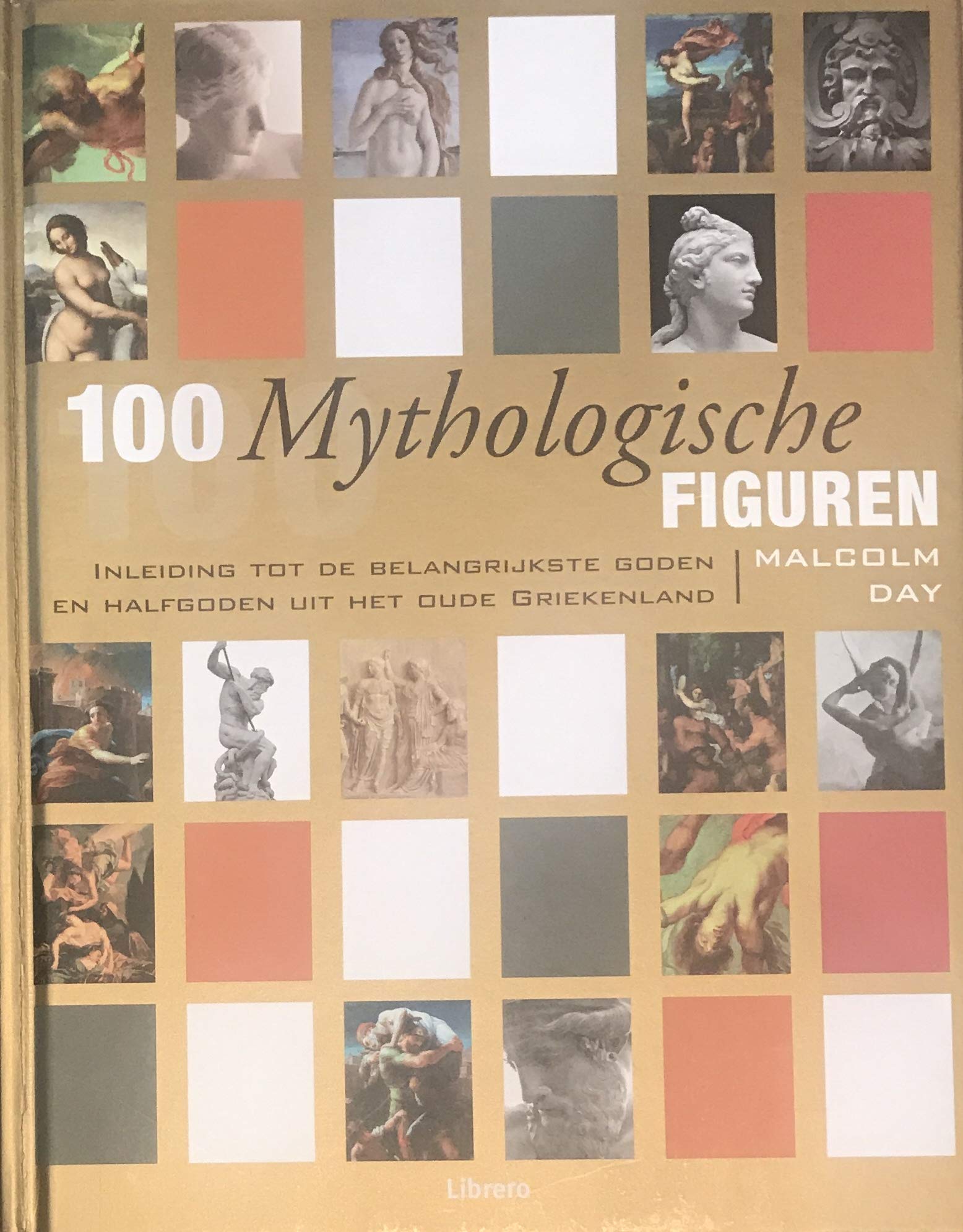 100 mythologische figuren: inleiding tot de belangrijkste goden en halfgoden uit het oude Griekenland Politics & History