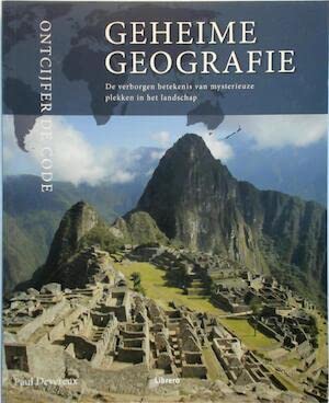 Geheime geografie: de verborgen betekenis van mysterieuze plekken in het landschap book