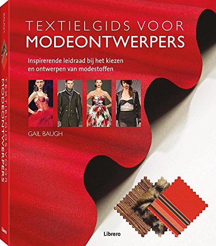 Textielgids voor modeontwerpers: inspirerende leidraad bij het kiezen en ontwerpen van modestoffen Leisure, Home & Garden