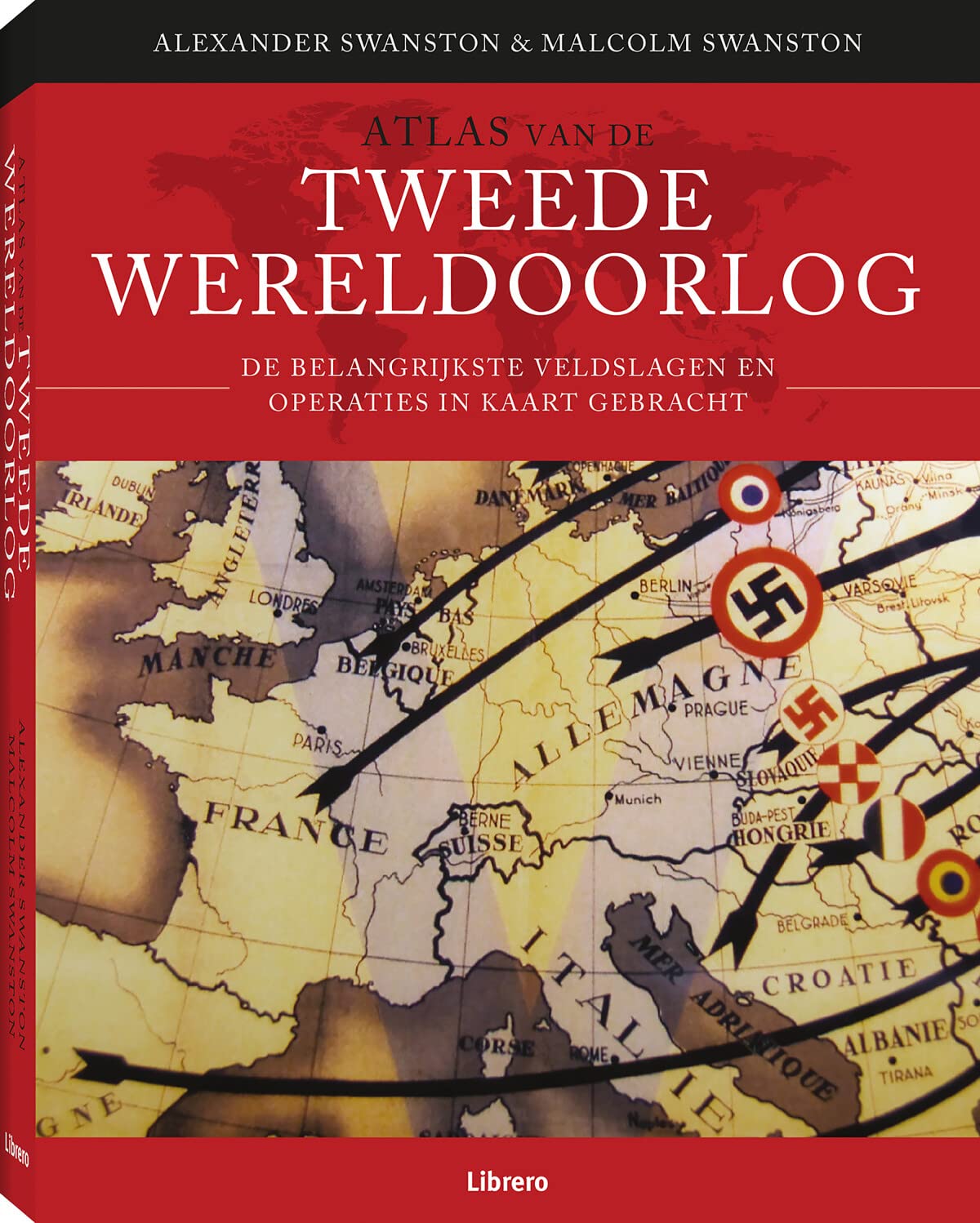 Atlas van de Tweede Wereldoorlog: de belangrijkste veldslagen en operaties in kaart gebracht book