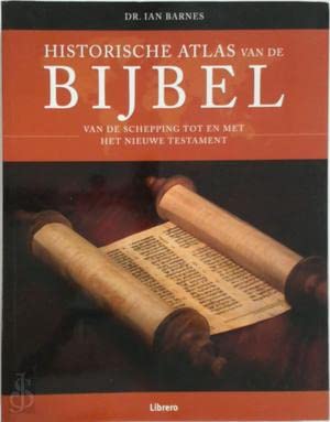 Historische atlas van de Bijbel: van de schepping tot en met het Nieuwe Testament Politics & History