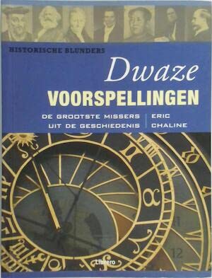 Historische blunders, dwaze voorspellingen: de grootste missers uit de geschiedenis Politics & History