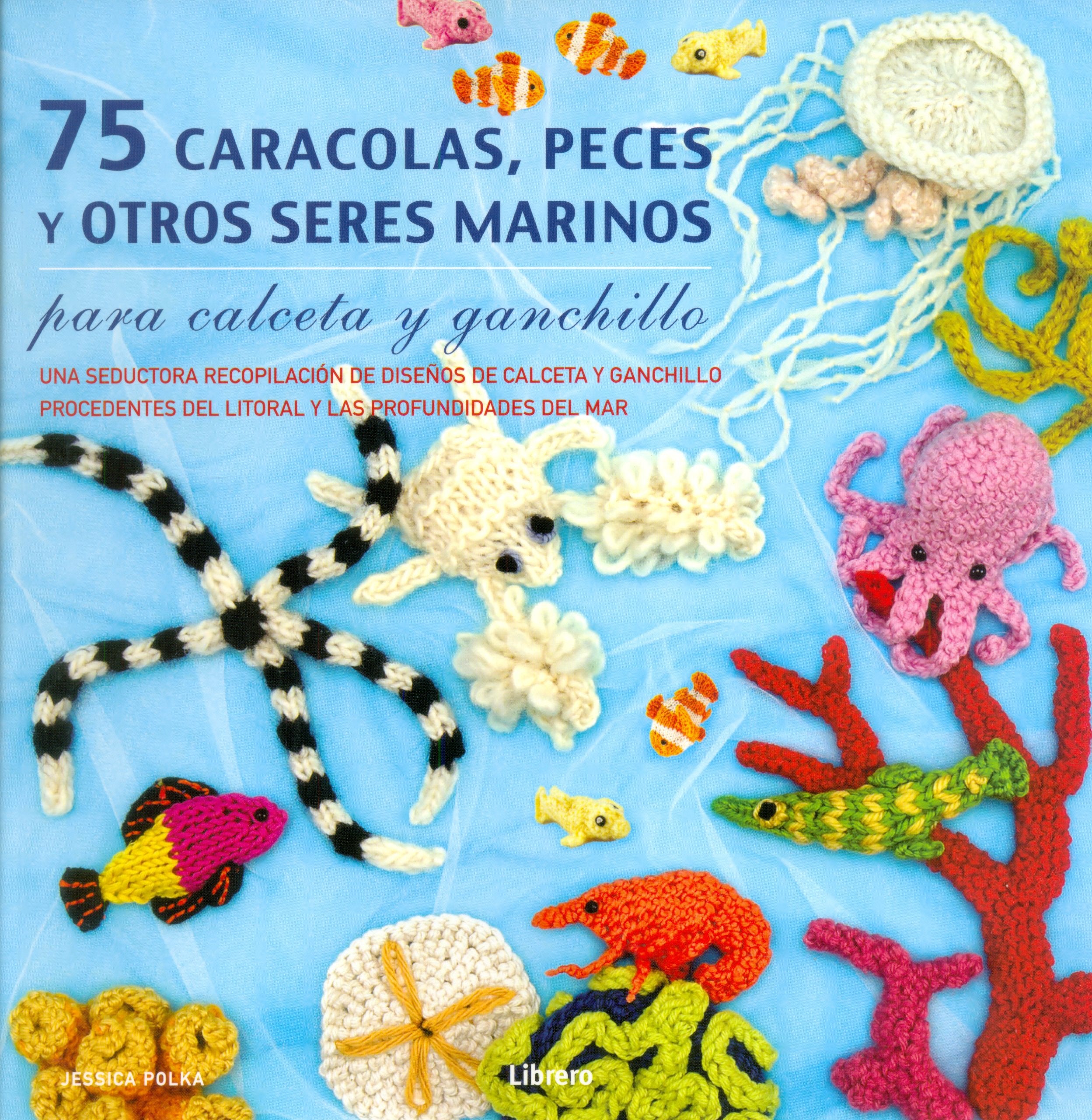 75 caracolas, peces y otros seres marinos para calceta y ganchillo Social Sciences