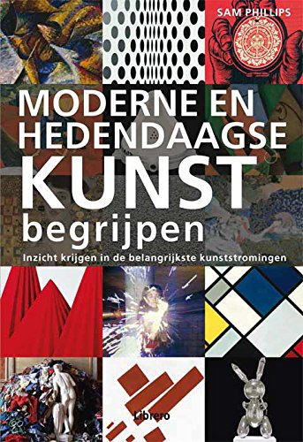 Moderne en hedendaagse kunst begrijpen: inzicht krijgen in de belangrijkste kunststromingen book