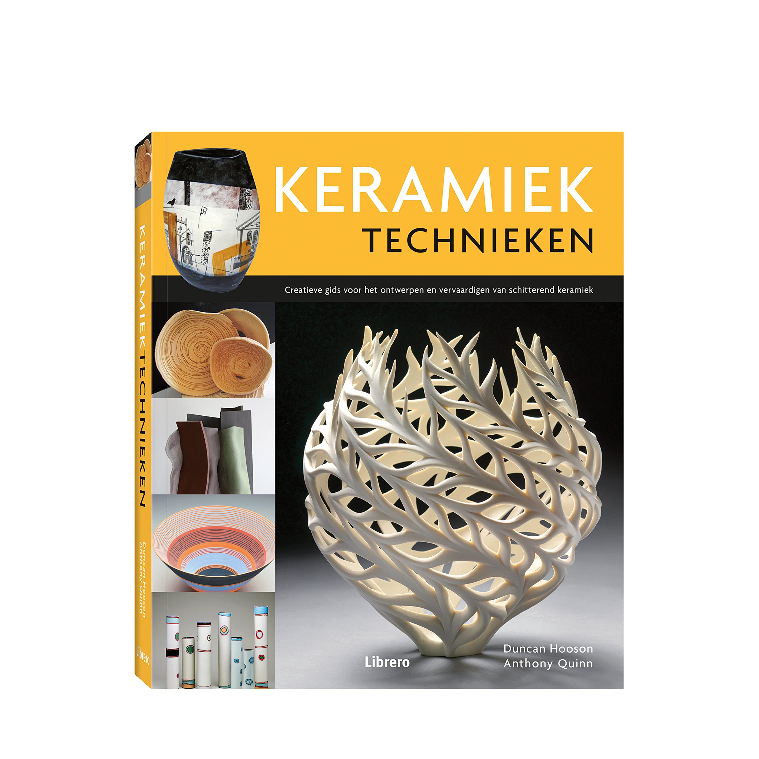 Professionele keramiektechnieken: Creatieve gids voor het ontwerpen en vervaardigen van schitterend keramiek book