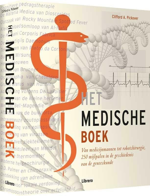 Het medische boek: van medicijnmannen tot robotchirurgie, 250 mijlpalen in de geschiedenis van de geneeskunde book