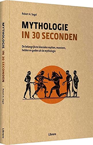 Mythologie in 30 seconden: de belangrijkste klassieke mythen, monsters, helden en goden uit de mythologie book