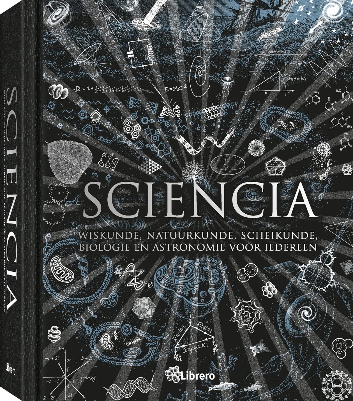 Sciencia: wiskunde, natuurkunde, scheikunde, biologie en astronomie voor iedereen book
