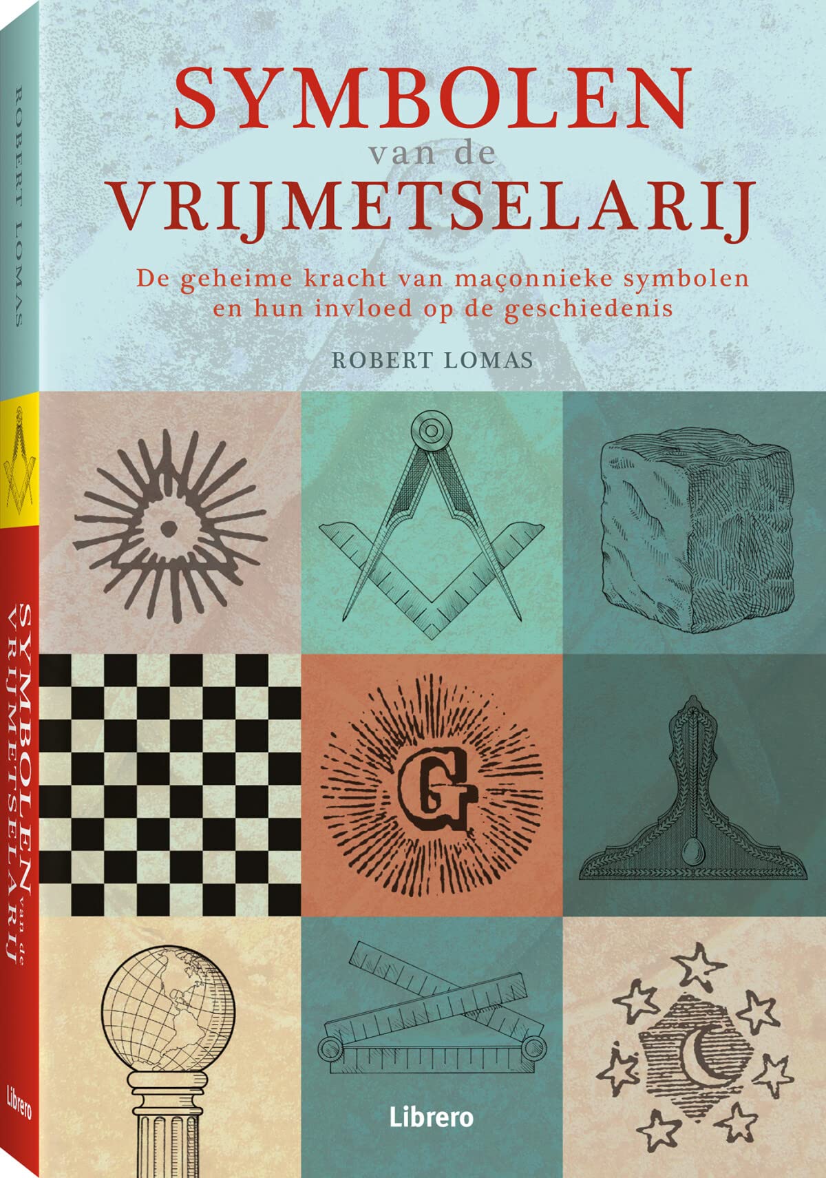 Symbolen van de vrijmetselarij: de geheime kracht van maçonnieke symbolen en hun invloed op de geschiedenis Colonial & World History