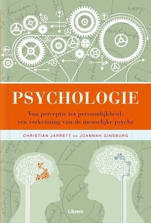 Psychologie: van perceptie tot persoonlijkheid : een verkenning van de menselijke psyche book
