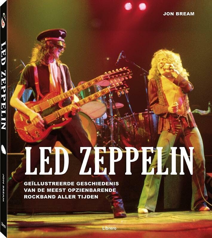 Led Zeppelin: de geïllustreerde geschiedenis van de meest opzienbarende rockband aller tijden book