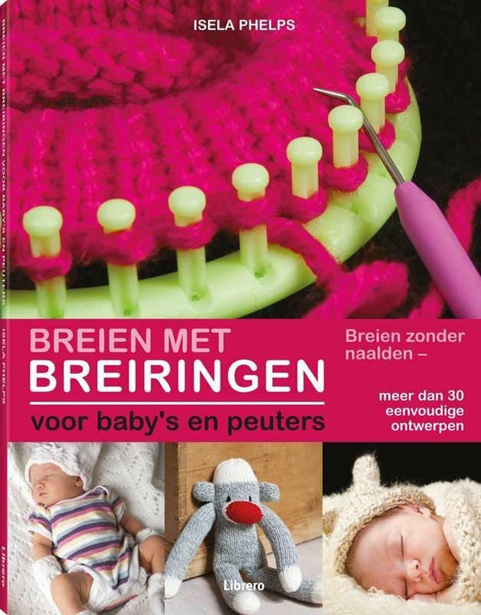 Breien met breiringen: voor baby's en peuters: meer dan 30 eenvoudige ontwerpen book