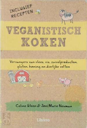 Veganistisch koken: vervangers van vlees, vis, zuivelproducten, gluten, honing en dierlijke vetten : inclusief recepten Leisure, Home & Garden