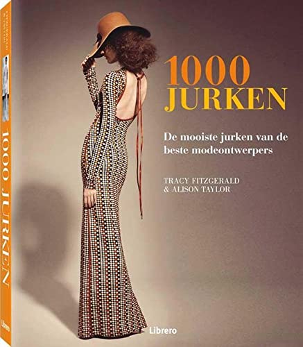 1000 jurken: de mooiste jurken van de beste modeontwerpers book