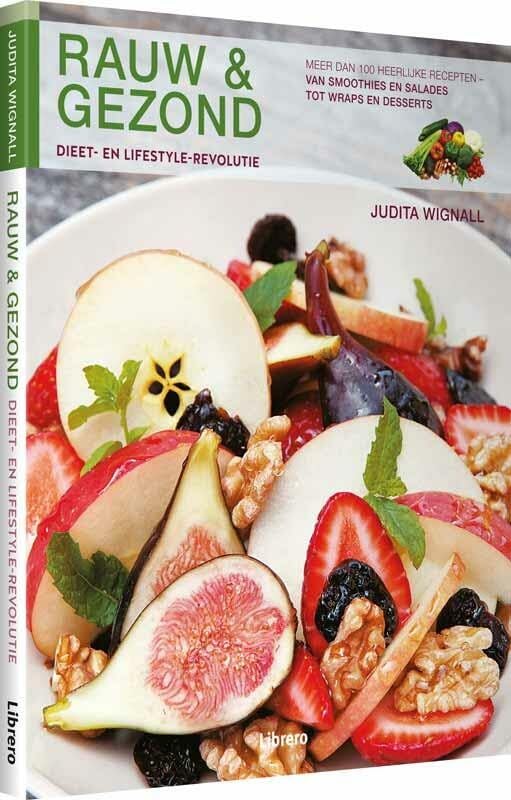 Rauw & gezond: dieet- en lifestyle-revolutie : meer dan 100 heerlijke recepten - van smoothies en salades tot wraps en desserts book