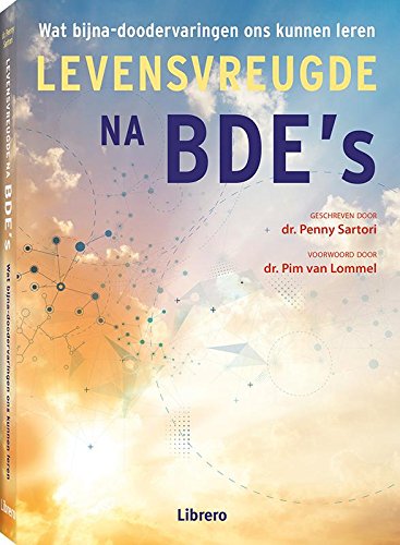 Levensvreugde na BDE's: wat bijna-doodervaringen ons kunnen leren book