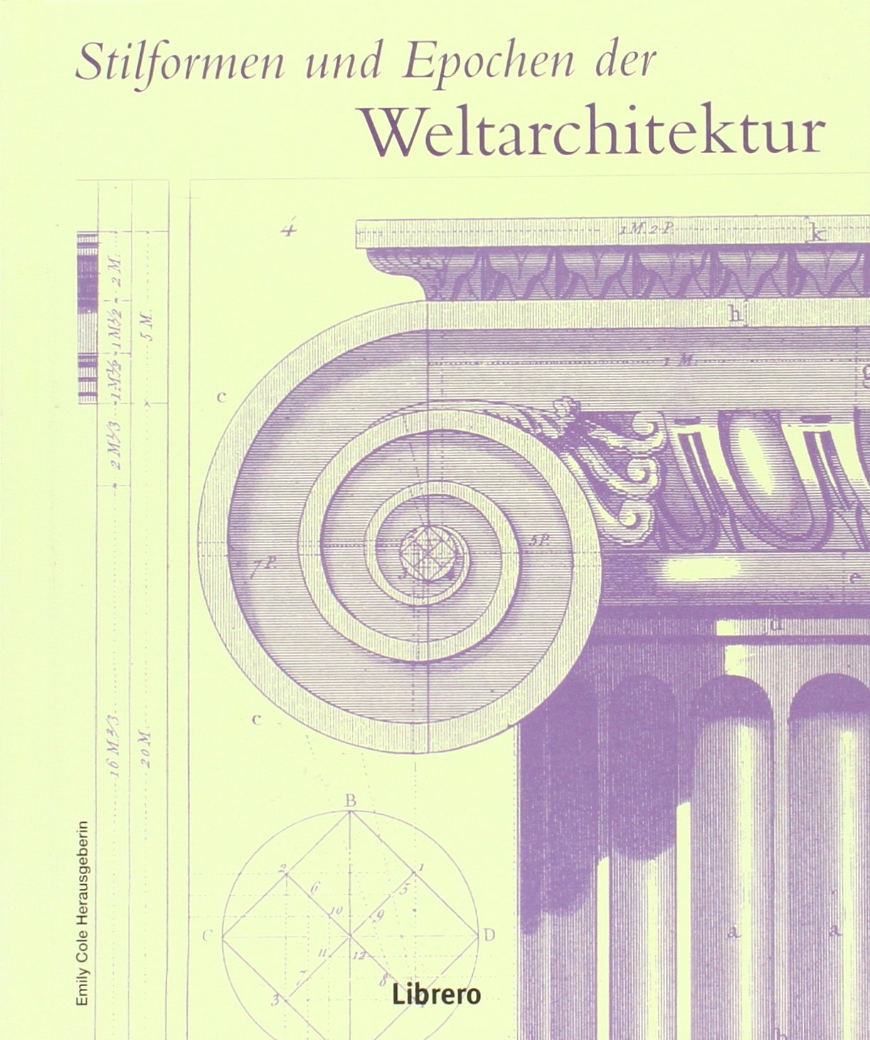 Stilformen und Epochen der Weltarchitektur Architecture Books