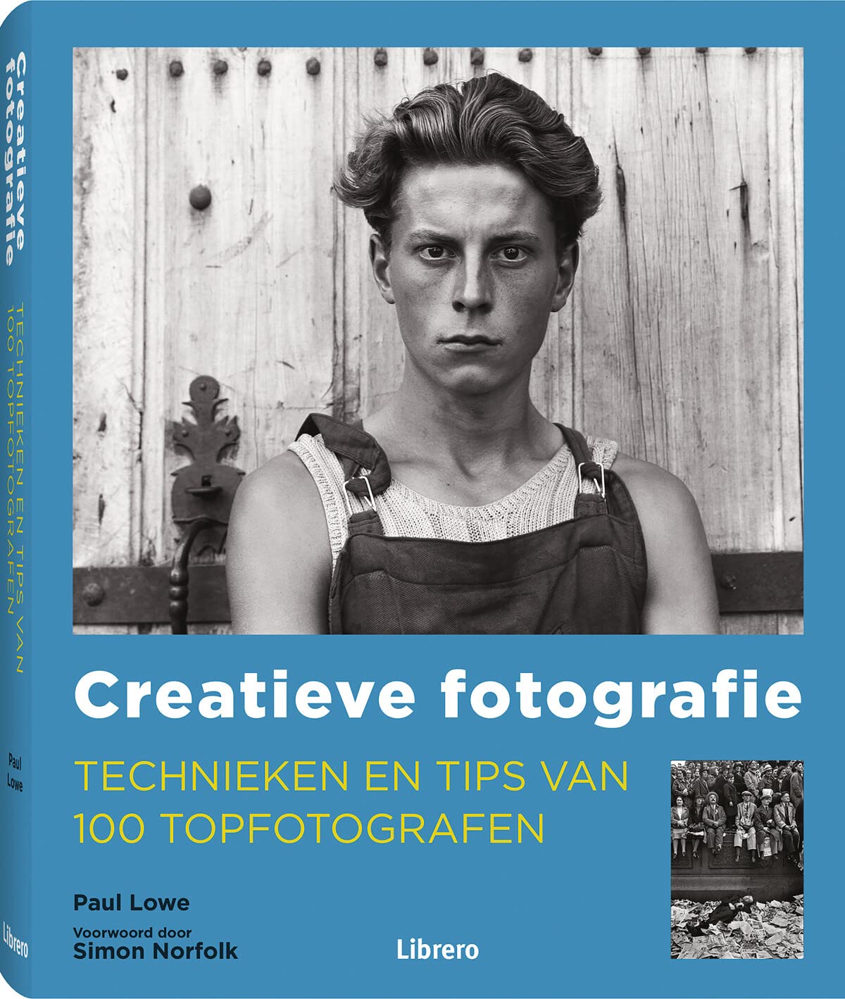 Creatieve fotografie: Technieken en tips van 100 topfotografen Film, Art & Culture