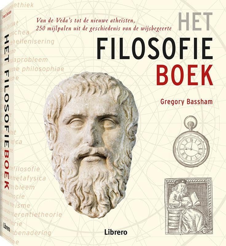 Het filosofieboek: van de Veda's tot de nieuwe atheïsten, 250 mijlpalen uit de geschiedenis van de wijsbegeerte book