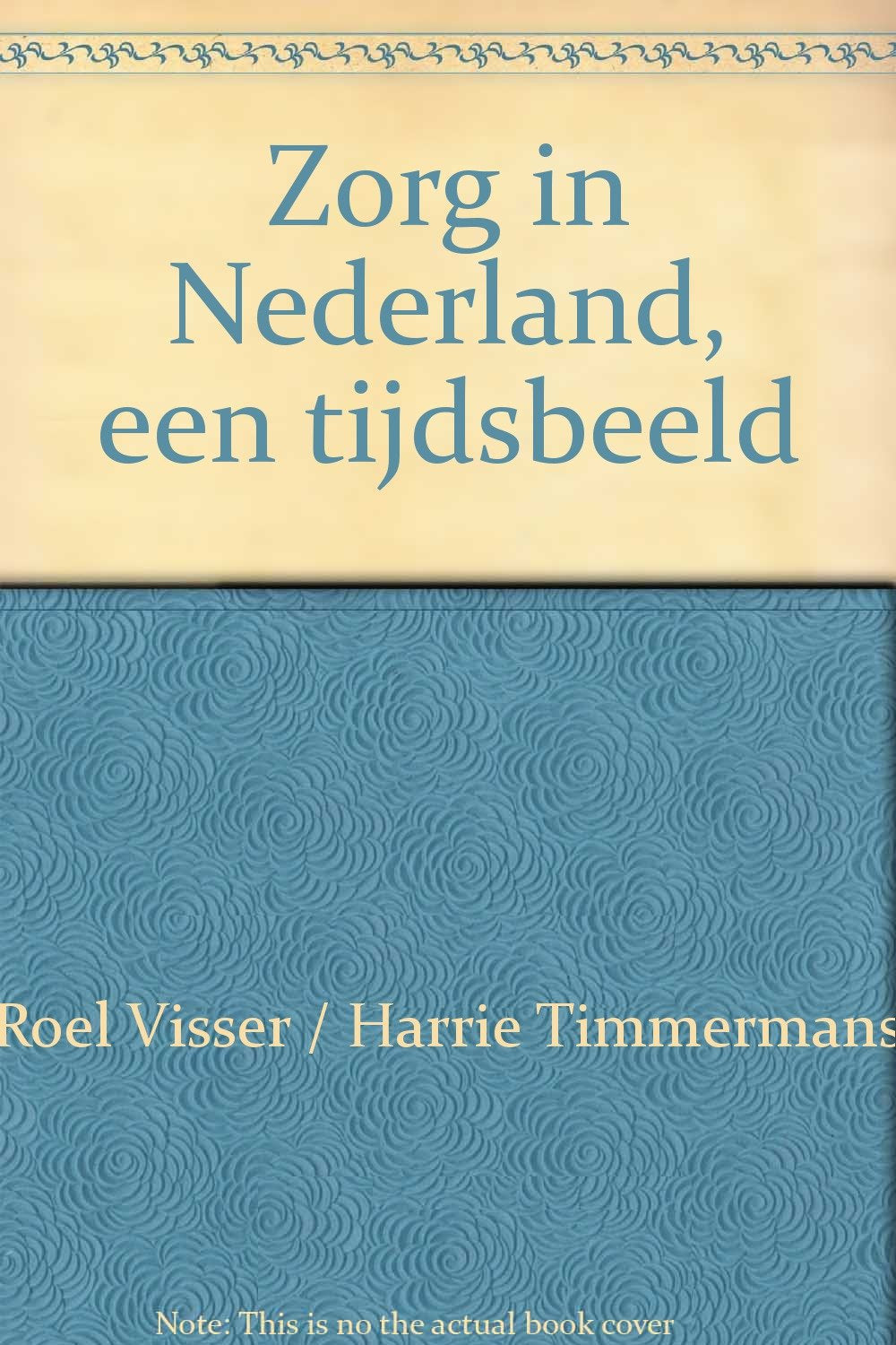 Zorg in Nederland, een tijdsbeeld book