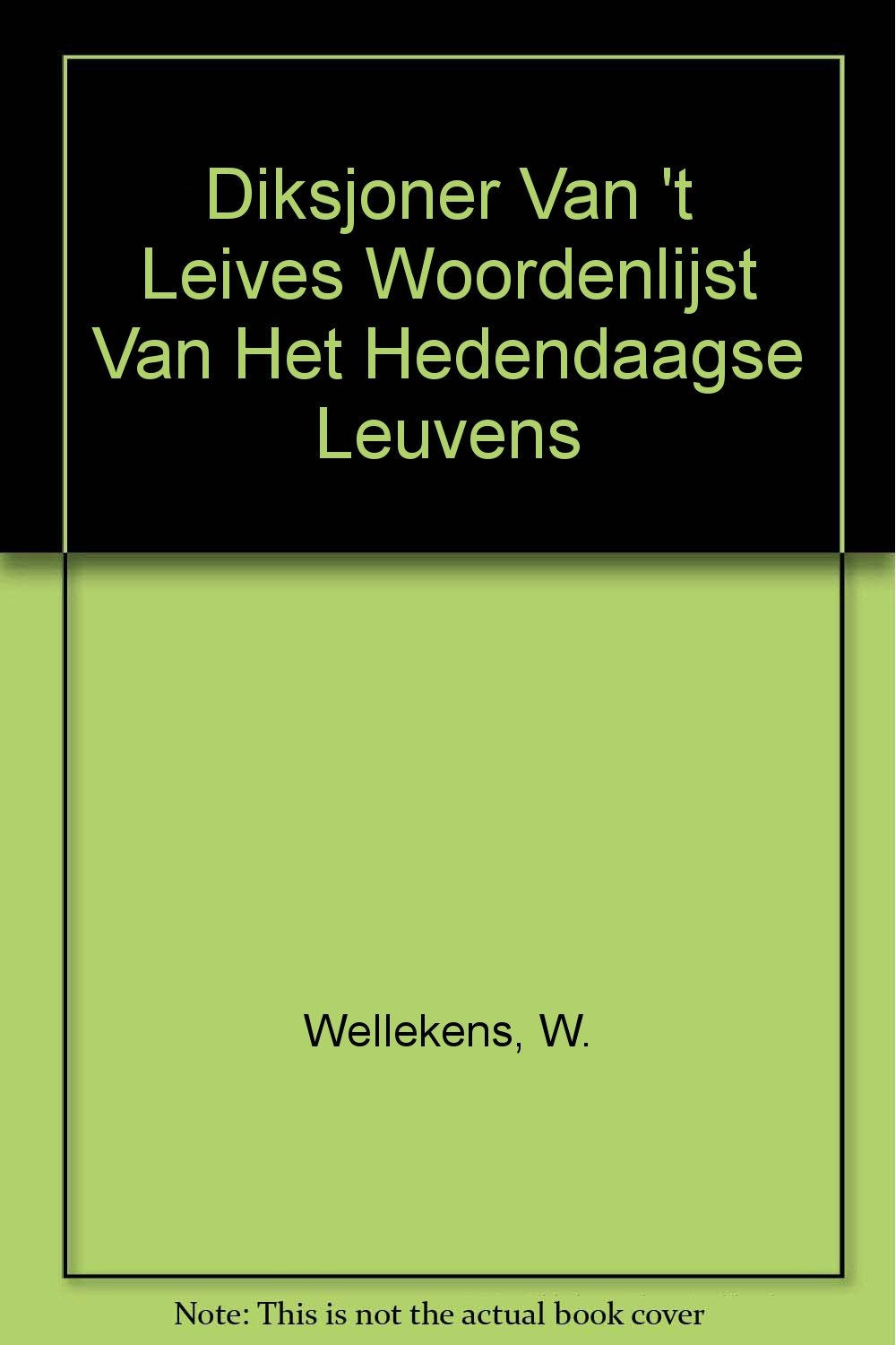 Diksjoner Van 't Leives Woordenlijst Van Het Hedendaagse Leuvens Contemporary literature