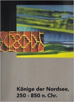 Könige der Nordsee, 250 - 850 n. Chr. mit zahlreichen meist farbigen Abb. Books