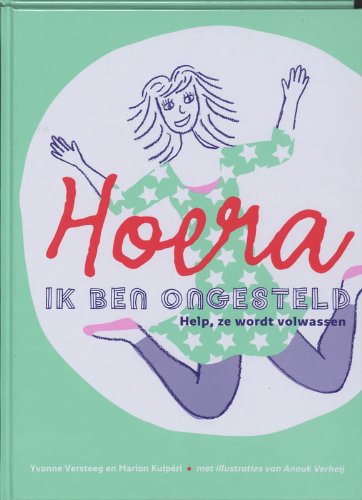 Hoera, ik ben ongesteld: help, ze wordt volwassen book