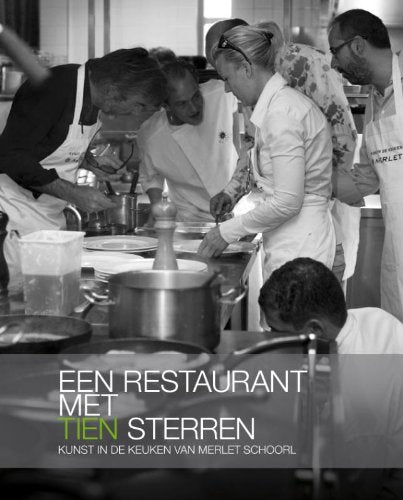 Een restaurant met tien sterren: kunst in de keuken van Merlet Schoorl book