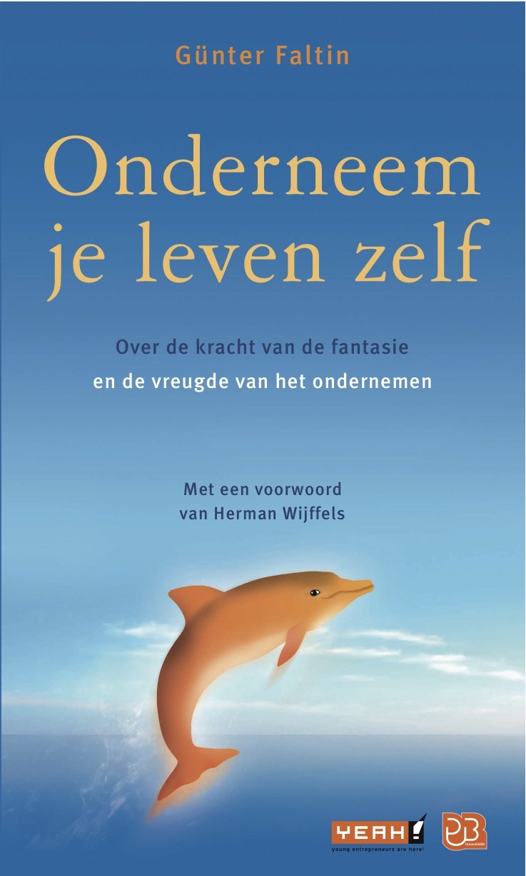Onderneem je leven zelf. Over de kracht van de fantasie en de vruegde van het ondernemen book